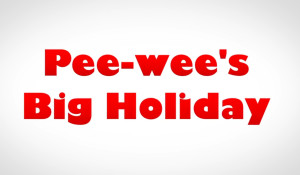Pee-wee's Big Holiday Title